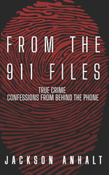 From The 911 Files: True Crime Confessions From Behind The Phone