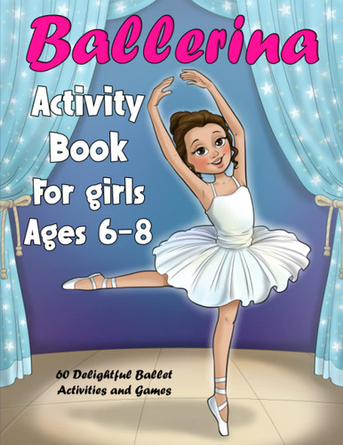 Ballerina Activity Book For girls Ages 6-8