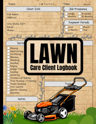 Lawn Care Client Logbook: Track and Record Lawn Mowing and Landscape