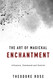 The Art of Magickal Enchantment: Influence Command and Control
