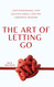 The Art of Letting Go: Stop Overthinking Stop Negative Spirals and