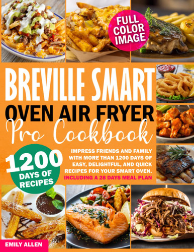 Breville Smart Oven Air Fryer Pro Cookbook