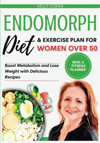 Endomorph Diet and Exercise Plan for Women Over 50