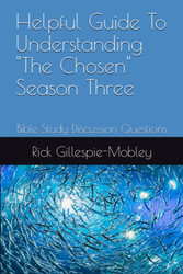 Helpful Guide To Understanding "The Chosen" Season Three: Bible Study