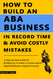 How to Build an ABA Business in Record Time and Avoid Costly Mistakes