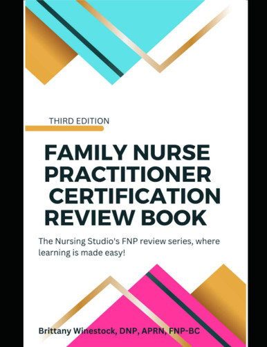 Family Nurse Practitioner Certification Review Book: The Nursing