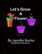 Let's Grow A Flower: A CVI-friendly book about the steps to growing a