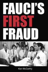 Fauci's First Fraud: The Foundation of Medical Totalitarianism in
