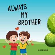 Always my Brother: A Resource for Siblings of Children with PANS