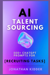AI Talent Sourcing: How to Use AI ChatGPT Prompts to Automate Talent