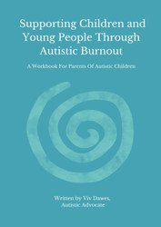 Supporting Children and Young People Through Autistic Burnout