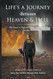 Life's A Journey Between Heaven & Hell: The Road to Heaven Leads