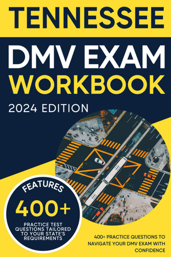 Tennessee DMV Exam Workbook: 400+ Practice Questions to Navigate Your