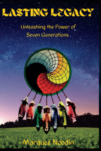 Lasting Legacy: Unleashing the Power of Seven Generations