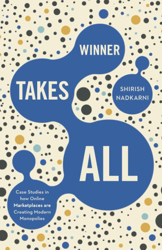 Winner Takes All: Case Studies in how Online Marketplaces are