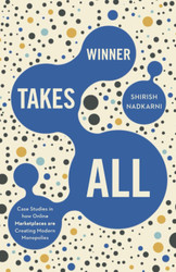 Winner Takes All: Case Studies in how Online Marketplaces are