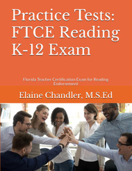 Practice Tests: FTCE Reading K-12: Florida Teacher Certification Exam