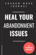 Shadow Work Journal to Heal Your Abandonment Issues