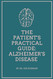 The Patient's Practical Guide: Alzheimer's Dementia