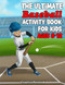 The Ultimate Baseball Activity Book For Kids Ages 8-12
