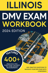 Illinois DMV Exam Workbook: 400+ Practice Questions to Navigate Your