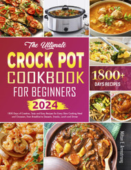 The Ultimate Crock Pot Cookbook for Beginners