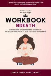 Workbook: Breath: The New Science of a Lost Art by James Nestor: 90