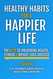 Healthy Habits For A Happier Life: The Keys To Unlocking Health