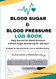 Blood Sugar & Blood Pressure Log Book - Record for Blood Pressure &