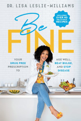 Be FINE: Your Drug Free Prescription to Age Well Beat Bulge and Stop