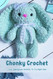 Chonky Crochet: Cute Supergurumi Patterns To Try Right Now: Ultimate