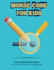 Morse Code Book For Kids - Learn Practice and Enjoy - Easy Tutorial
