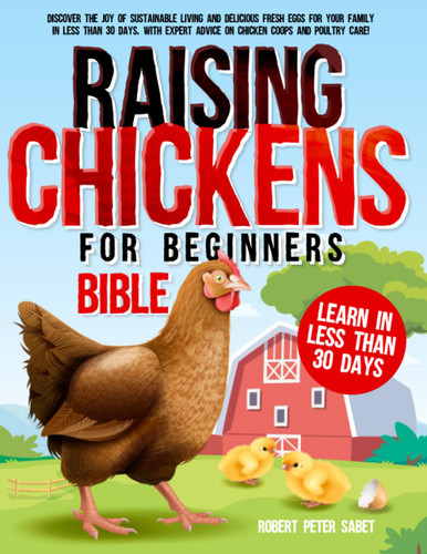 Raising Chickens For Beginners BIBLE