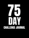 75 Days to a New You A Step-by-Step Guide to Achieving Physical and