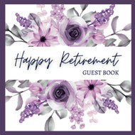 Happy Retirement Guest & Message Book To Sign For Men Or Women