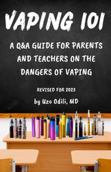 Vaping 101: A Q&A Guide for Parents and Teachers on the Dangers of