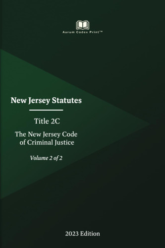New Jersey Statutes Title 2C The New Jersey Code of Criminal Justice