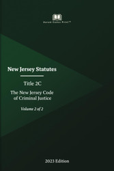 New Jersey Statutes Title 2C The New Jersey Code of Criminal Justice