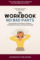 Workbook for No Bad Parts by Richard Schwartz Ph.D.