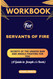 Workbook For Servants Of Fire: