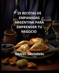 25 Recetas De Empanadas Argentinas Para Emprender Tu Negocio