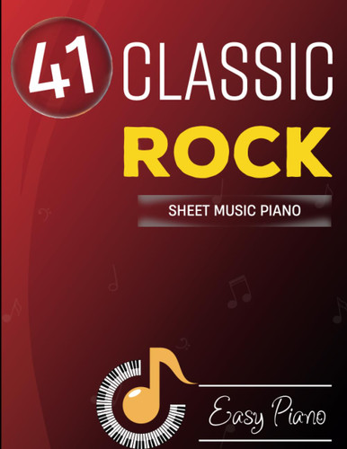 41 Classic Rock Sheet Music Piano: Easy Piano
