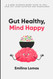 Gut Healthy Mind Happy