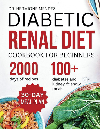 Diabetic Renal Diet Cookbook For Beginners