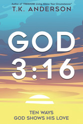 God 3:16: Ten Way God Shows His Love