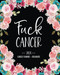 Fuck Cancer: 2024 Cancer Planner & Organizer