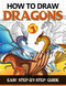How To Draw Dragons: Simple Drawing Lessons With Step By Step