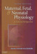 Maternal Fetal And Neonatal Physiology
