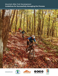 Mountain Bike Trail Development Guide: Guidelines for Managing the