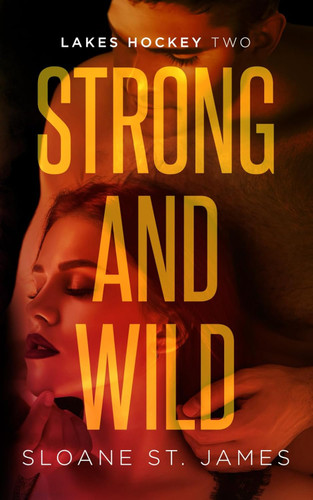 Strong and Wild: An Enemies to Lovers Hockey Romance